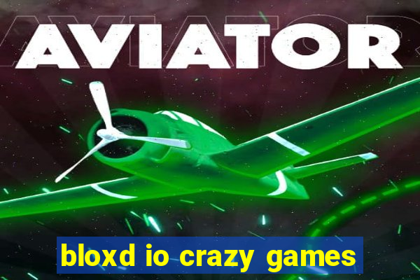 bloxd io crazy games